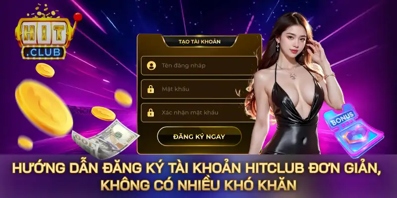 Hướng dẫn đăng ký tài khoản HITCLUB đơn giản, không có nhiều khó khăn Hướng dẫn đăng ký tài khoản HITCLUB đơn giản, không có nhiều khó khăn