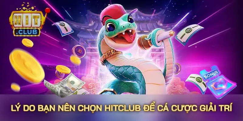 Lý do bạn nên chọn HITCLUB để cá cược giải trí Lý do bạn nên chọn HITCLUB để cá cược giải trí