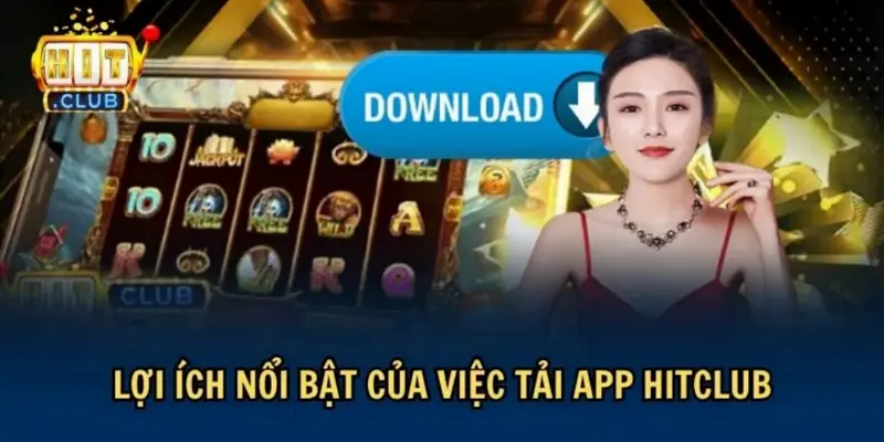 Lý do bạn nên thực hiện tải App HITCLUB để chơi game. Lý do bạn nên thực hiện tải App HITCLUB để chơi game.